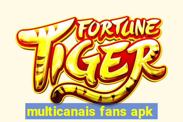 multicanais fans apk